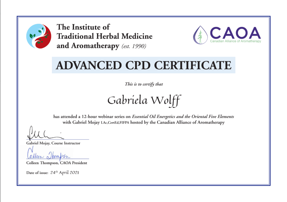 Advanced CPD certificate from The Institute of Traditional Herbal Medicine and Aromatherapy- Essential Oil Energetics and the Oriental Five Elements.